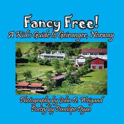 Fancy Free! A Kid's Guide to Geiranger, Norway - Dyan, Penelope