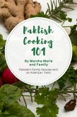 Paklish Cooking 101: Pakistani Family Recipes with an American Twist (eBook, ePUB)