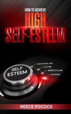 How to Achieve High Self Esteem - Pocock, Reece