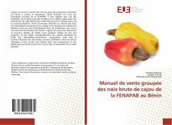 Manuel de vente groupée des noix brute de cajou de la FENAPAB au Bénin - Moussa, Issiakou;Tokoré, Joseph;Amanoudo, Mesmes-Juste