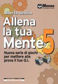 Sestito, A: Allena la tua mente. Nuova serie di giochi per m