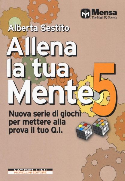 Sestito, A: Allena la tua mente. Nuova serie di giochi per m Sestito, A: Allena la tua mente. Nuova serie di giochi per m