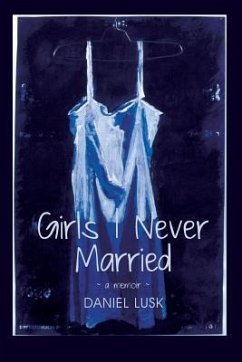 Girls I Never Married - Lusk, Daniel