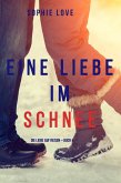Eine Liebe im Schnee (Die Liebe auf Reisen - Band 4) (eBook, ePUB) Eine Liebe im Schnee (Die Liebe auf Reisen - Band 4) (eBook, ePUB)