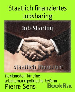 Staatlich finanziertes Jobsharing (eBook, ePUB) - Sens, Pierre