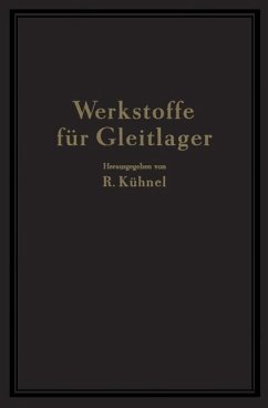 Werkstoffe für Gleitlager (eBook, PDF) - Berchtenbreiter, Na; Bungardt, W.; Göler, Na; Kühnel, R.; Mann, H.; Selzam, Na; Strohauer, R.; Thum, A.; Weber, R.