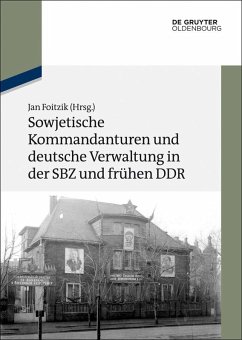 Sowjetische Kommandanturen und deutsche Verwaltung in der SBZ und frühen DDR (eBook, ePUB)