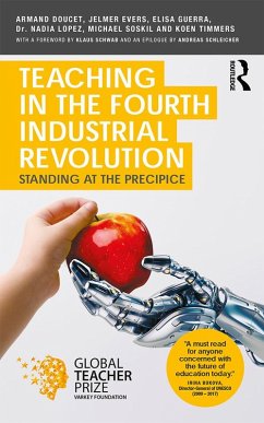 Teaching in the Fourth Industrial Revolution (eBook, PDF) - Doucet, Armand; Evers, Jelmer; Guerra, Elisa; Lopez, Nadia; Soskil, Michael; Timmers, Koen
