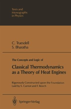 The Concepts and Logic of Classical Thermodynamics as a Theory of Heat Engines (eBook, PDF) - Truesdell, Clifford A.; Bharatha, Subramanyam