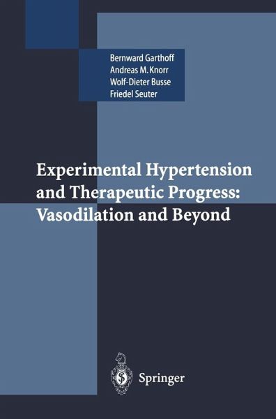 Experimental Hypertension and Therapeutic Progress: Vasodilation and Beyond (eBook, PDF) Experimental Hypertension and Therapeutic Progress: Vasodilation and Beyond (eBook, PDF)
