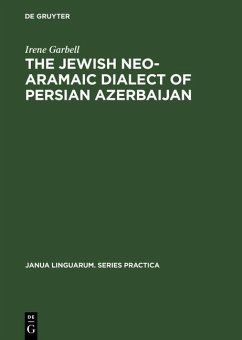 The Jewish Neo-Aramaic Dialect of Persian Azerbaijan (eBook, PDF) - Garbell, Irene