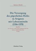 Versorgung des päpstlichen Hofes in Avignon mit Lebensmitteln (1316-1378) (eBook, PDF)