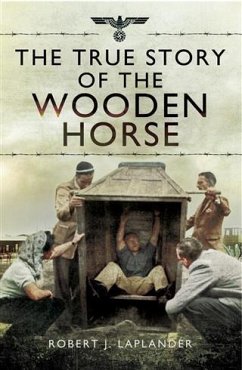 True Story of the Wooden Horse (eBook, PDF) - Laplander, Robert J