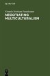 Negotiating Multiculturalism (eBook,... - Bild 1