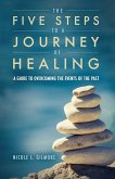 The Five Steps To A Journey Of Healing (eBook, ePUB)