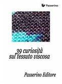 39 curiosità sul tessuto viscosa (eBook, ePUB)