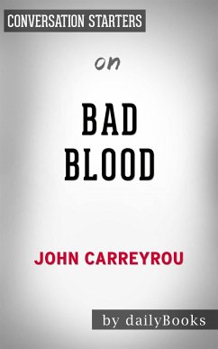 Bad Blood: Secrets and Lies in a Silicon Valley Startup​​​​​​​ by John Carreyrou   Conversation Starters (eBook, ePUB) - dailyBooks