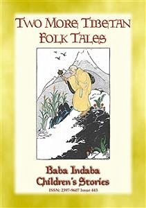 TWO MORE TIBETAN FOLK TALES - tales from the land of the Dalai Lama (eBook, ePUB) - E. Mouse, Anon; by Baba Indaba, Narrated