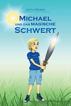 Michael und das magische Schwert (eBook, ePUB) - Reisen, Jutta