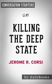 Killing the Deep State: The Fight to Save President Trump by Jerome R. Corsi Ph.D.   Conversation Starters (eBook, ePUB)