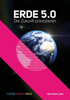 Erde 5.0 (eBook, ePUB) - Land, Karl-Heinz