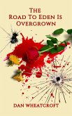 The Road To Eden Is Overgrown (LEVELLER TRILOGY, #1) (eBook, ePUB)