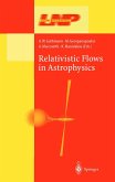 Relativistic Flows in Astrophysics (eBook, PDF) Relativistic Flows in Astrophysics (eBook, PDF)