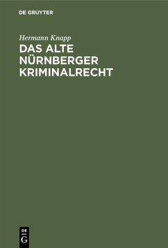 Das alte Nürnberger Kriminalrecht (eBook, PDF) - Knapp, Hermann