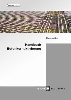 Handbuch Betonkernaktivierung (eBook, PDF) - Giel, Thomas; Baydogan, Alper; Dönmez, Ali