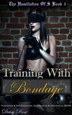 Training With Bondage (The Humiliation Training of S, #3) (eBook, ePUB) - Rose, Daisy