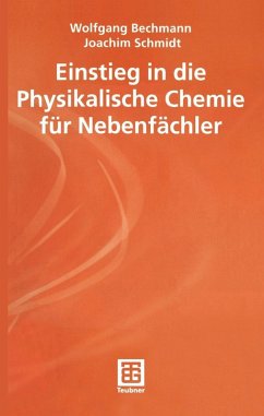 Einstieg in die Physikalische Chemie für Nebenfächler (eBook, PDF) - Bechmann, Wolfgang; Schmidt, Joachim