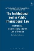 The Institutional Veil in Public International Law (eBook, PDF)