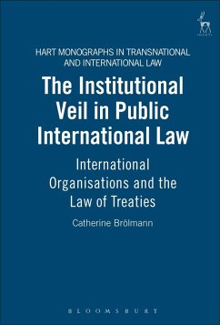 The Institutional Veil in Public International Law (eBook, PDF) - Brölmann, Catherine
