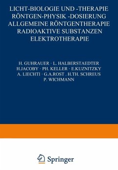 Licht-Biologie und -Therapie Röntgen-Physik -Dosierung (eBook, PDF) - Guhrauer, H.; Halberstaedter, L.; Jacoby, H.; Keller, Ph.; Ku?nit?ky, E.; Liechti, A.; Rost, G. A.; Schreus, H. Th.; Wichmann, P.
