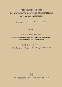 Kombinierter Widerstands- und Lichtbogen-Vakuumofen zur Verarbeitung von Titanschwamm. Erforschung neuer Wege zur Darstellung von Titanmetall (eBook, PDF) - Winterhager, Helmut