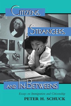 Citizens, Strangers, And In-betweens (eBook, PDF) - Schuck, Peter