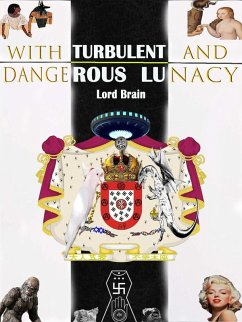 With Turbulent and Dangerous Lunacy (eBook, ePUB) - Brain, Lord