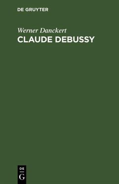 Claude Debussy (eBook, PDF) - Danckert, Werner