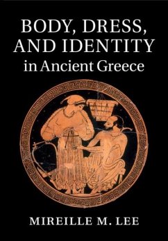 Body, Dress, and Identity in Ancient Greece (eBook, PDF) - Lee, Mireille M.