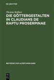 Die Göttergestalten in Claudians De raptu Proserpinae (eBook, PDF) Die Göttergestalten in Claudians De raptu Proserpinae (eBook, PDF)