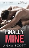 Finally Mine Book 3 (Finally Mine - A Makers of Peace Series, #3) (eBook, ePUB)