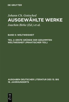 Erste Gründe der gesammten Weltweisheit (Praktischer Teil) (eBook, PDF) - Gottsched, Johann Christoph