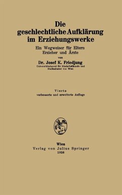 Die geschlechtliche Aufklärung im Erziehungswerke (eBook, PDF) - Friedjung, Josef K.