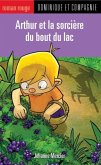 Arthur et la sorciere du bout du lac (eBook, PDF)