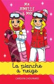 Ma jumelle et moi - La planche a neige (eBook, PDF)