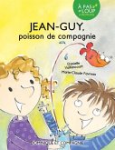 Jean-Guy - Poisson de compagnie (eBook, PDF) Jean-Guy - Poisson de compagnie (eBook, PDF)