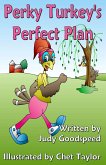 Perky Turkey's Perfect Plan (eBook, ePUB) Perky Turkey's Perfect Plan (eBook, ePUB)