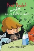 Fred Poulet enquete sur sa boite a lunch (eBook, PDF)