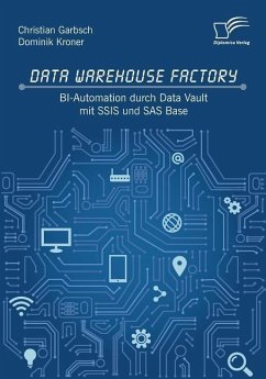 Data Warehouse Factory: BI-Automation durch Data Vault mit SSIS und SAS Base - Garbsch, Christian;Kroner, Dominik