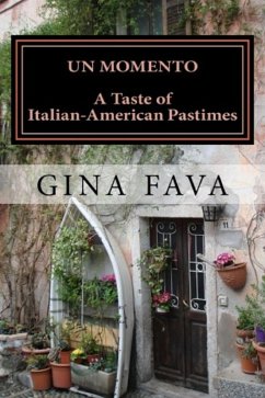 Un Momento: A Taste of Italian-American Pastimes (eBook, ePUB) Cover Un Momento: A Taste of Italian-American Pastimes (eBook, ePUB)